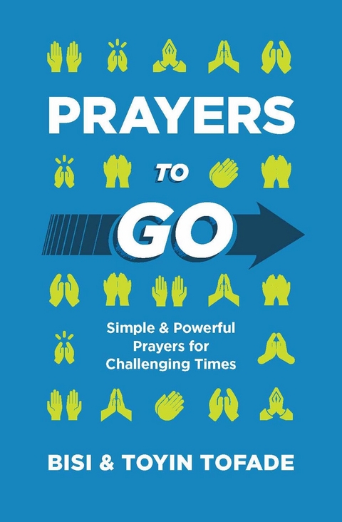 Prayers to Go - Toyin Tofade, Bisi Tofade