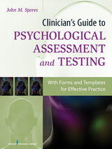 Clinician's Guide to Psychological Assessment and Testing - JD John M. Spores PhD