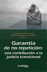 Garantía de no repetición - Gerardo Barbosa Castillo, Andrés Rolando Ciro Gómez, Juan Camilo Rodríguez, Gonzalo Cataño, Magdalena Correa Henao, Édgar Solano González, Jenny-Paola Lis-Gutiérrez, Doris Aguilera Hernández, María José Viana Cleves, Luis Rodolfo Escobedo