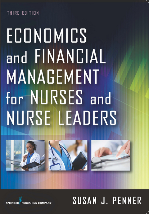 Economics and Financial Management for Nurses and Nurse Leaders - MN RN  MPA  DrPH  CNL Susan J. Penner