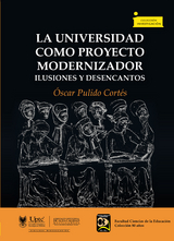 La universidad como proyecto modernizador - Óscar Pulido Cortés