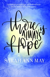 There Is Always Hope - Sarah Ann May