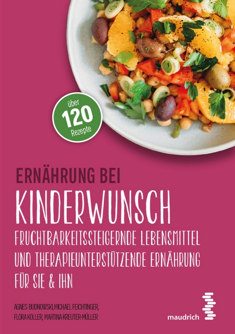 Ernährung bei Kinderwunsch - Agnes Budnowski, Michael Feichtinger, Flora Koller, Martina Kreuter-Müller