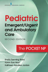 Pediatric Emergent/Urgent and Ambulatory Care - RN PhD  FNP-BC  CEN  FAEN  FAAN Karen Sue Hoyt, RN MSN  ANP Sheila Sanning Shea