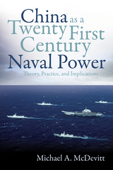 China as a Twenty-First Century Naval Power -  Michael A McDevitt