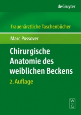 Chirurgische Anatomie des weiblichen Beckens - Possover, Marc