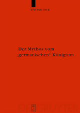Der Mythos vom "germanischen" Königtum - Stefanie Dick