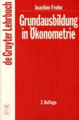 Grundausbildung in Ökonometrie - Frohn, Joachim