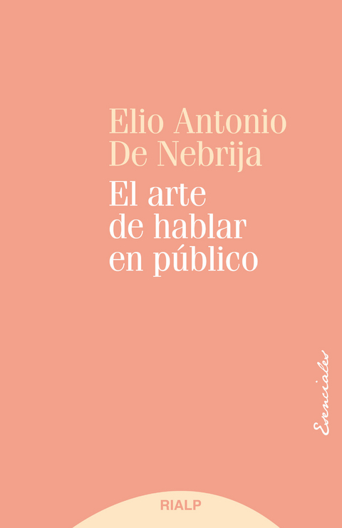 El arte de hablar en público - Elio Antonio de Nebrija