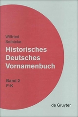 Wilfried Seibicke: Historisches Deutsches Vornamenbuch / F - K - Wilfried Seibicke