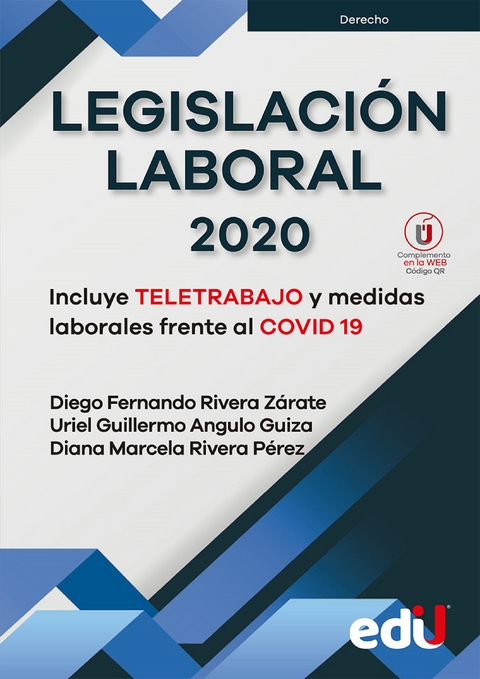 Legislación laboral - Uriel Guillermo Angulo Guiza, Diego Fernando Rivera Zárate, Diana Marcela Rivera Pérez