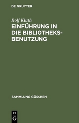 Einführung in die Bibliotheksbenutzung - Rolf Kluth