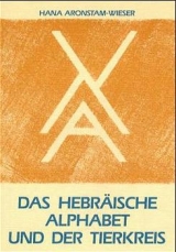 Das hebräische Alphabet und der Tierkreis - Hana Aronstam