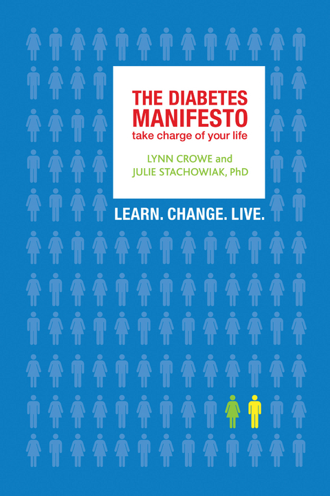 Diabetes Manifesto -  Lynn Crowe,  PhD Julie Stachowiak