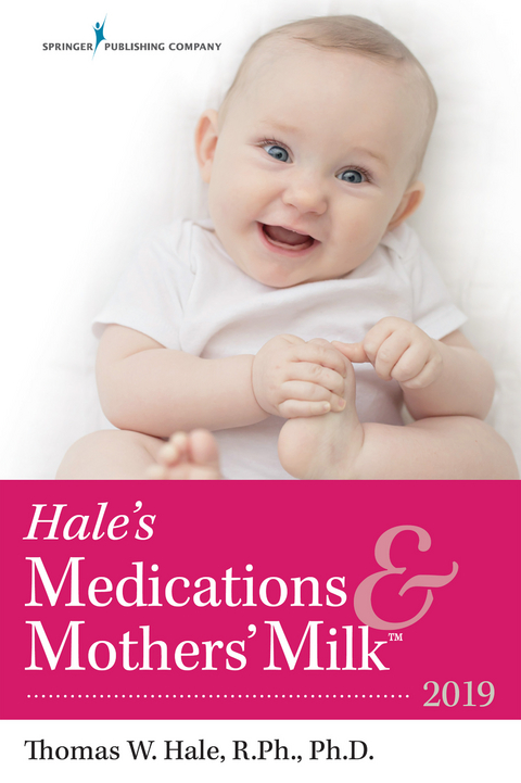Hale's Medications & Mothers' Milk(TM) 2019 - PhD Thomas W. Hale RPh