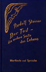 Der Tod - die andere Seite des Lebens - Rudolf Steiner