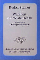 Wahrheit und Wissenschaft - Rudolf Steiner