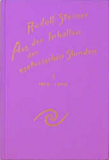 Aus den Inhalten der esoterischen Stunden, Band I: 1904-1909 - Rudolf Steiner