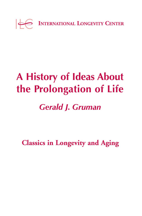 History of Ideas About the Prolongation of Life - PhD Gerald J. Gruman MD