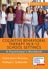 Cognitive Behavioral Therapy in K-12 School Settings - NCSP Diana Joyce-Beaulieu PhD, NCSP Michael L. Sulkowski PhD