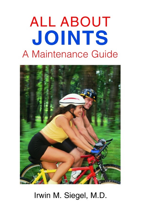 All About Joints -  MD Irwin M. Siegel