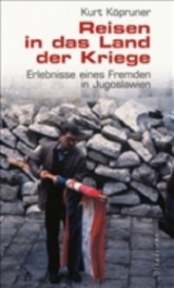 Reisen in das Land der Kriege - Köpruner, Kurt