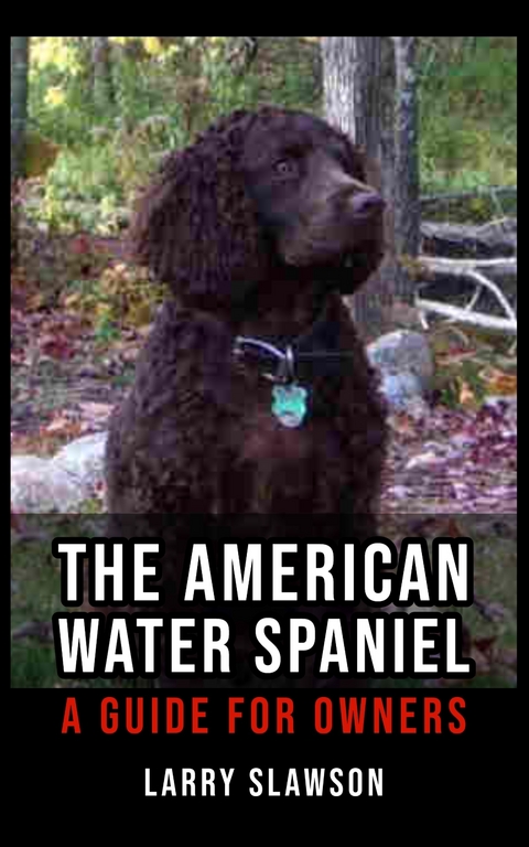 The American Water Spaniel - Larry Slawson