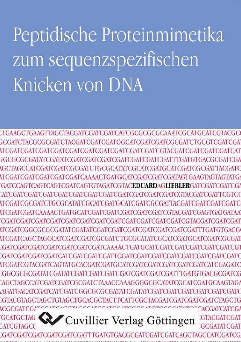 Peptidische Proteinmimetika zum sequenzspezifischen Knicken von DNA -  Eduard Liebler