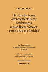 Die Durchsetzung öffentlichrechtlicher Forderungen ausländischer Staaten durch deutsche Gerichte - Anatol Dutta