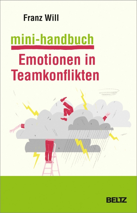 Mini-Handbuch Emotionen in Teamkonflikten -  Franz Will