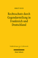 Rechtsschutz durch Gegendarstellung in Frankreich und Deutschland - Birgit Koch