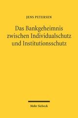 Das Bankgeheimnis zwischen Individualschutz und Institutionsschutz - Jens Petersen