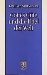 Gottes Güte und die Übel der Welt - Gerhard Streminger