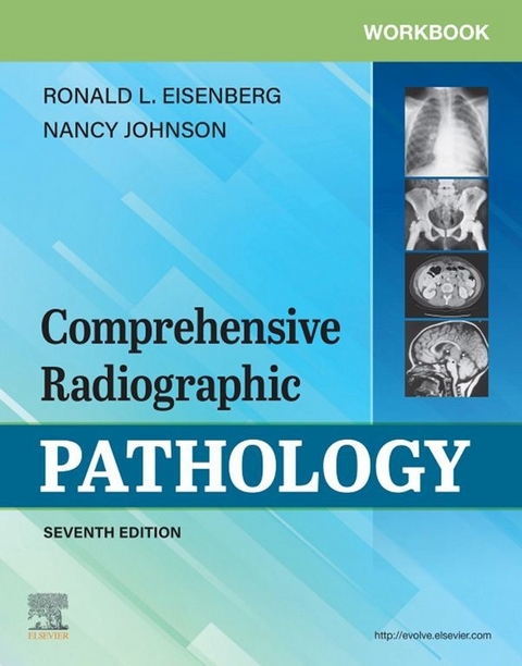 Workbook for Comprehensive Radiographic Pathology E-Book -  Ronald L. Eisenberg,  Nancy M. Johnson