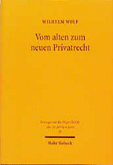 Vom alten zum neuen Privatrecht - Wilhelm Wolf