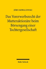 Das Vorerwerbsrecht der Mutteraktionäre beim Börsengang einer Tochtergesellschaft - Jörn Kowalewski