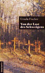 Von der Last des Schweigens - Ursula Fischer