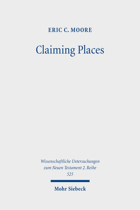 Claiming Places -  Eric C. Moore