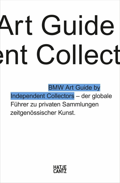 Der vierte BMW Art Guide by Independent Collectors -  Silvia Anna Barillà,  Nicole Büsing,  Alexander Forbes,  Jeni Fulton,  Heiko Klaas,  Christiane Meixner