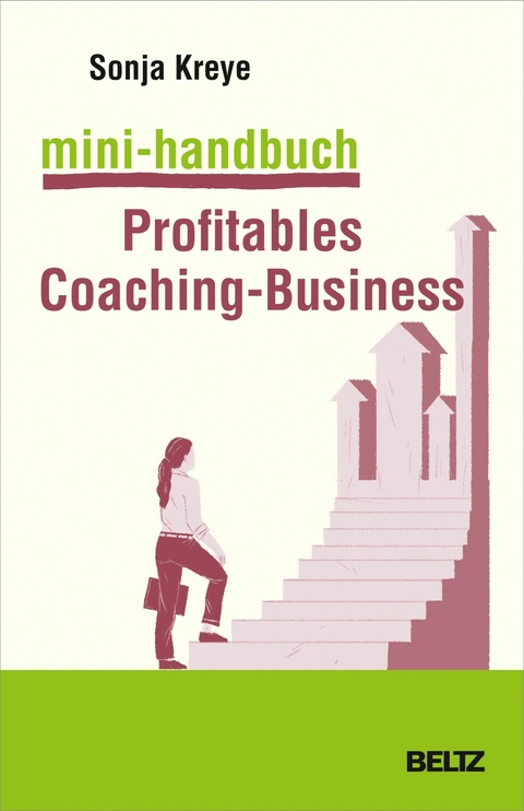 Mini-Handbuch Profitables Coaching-Business -  Sonja Kreye
