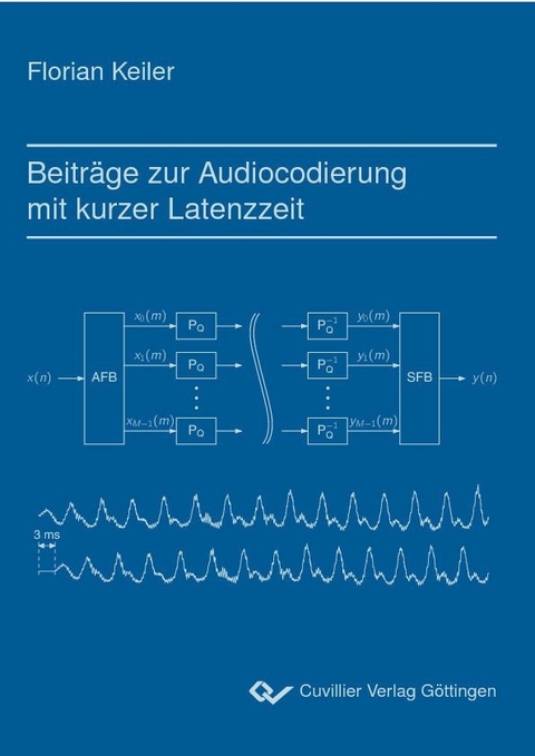 Beitr&#xE4;ge zur Audiocodierung mit kurzer Latenzzeit -  Florian Keiler