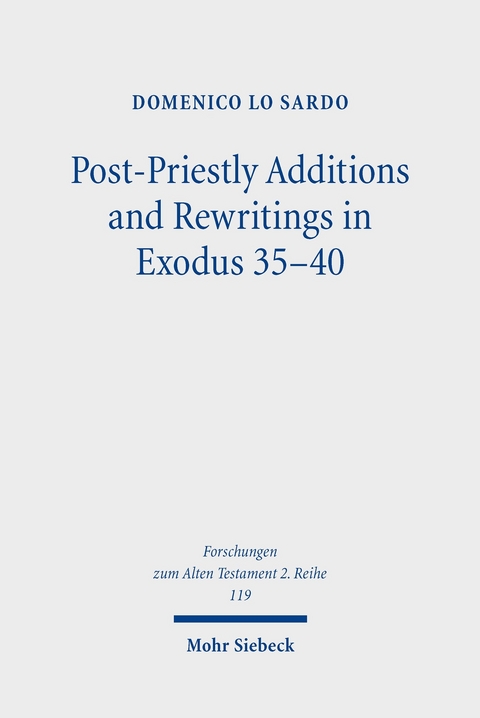 Post-Priestly Additions and Rewritings in Exodus 35-40 -  Domenico Lo Sardo