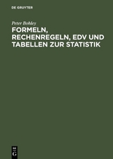 Formeln, Rechenregeln, EDV und Tabellen zur Statistik - Peter Bohley