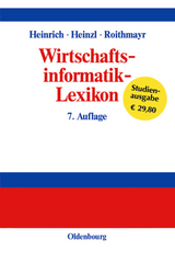 Wirtschaftsinformatik-Lexikon - Heinrich, Lutz J.; Heinzl, Armin; Roithmayr, Friedrich