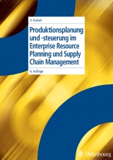 Produktionsplanung und -steuerung im Enterprise Resource Planning und Supply Chain Management - Kurbel, Karl