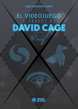 El videojuego a través de David Cage - José Altozano "Dayo"