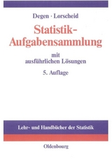 Statistik-Aufgabensammlung mit ausführlichen Lösungen - Degen, Horst; Lorscheid, Peter