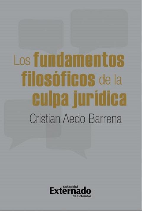 Los fundamentos filosóficos de la culpa jurídica - Cristian Aedo Barrena