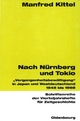 Nach NÃ¼rnberg und Tokio: VergangenheitsbewÃ¤ltigung in Japan und Westdeutschland 1945 bis 1968 Manfred Kittel Author
