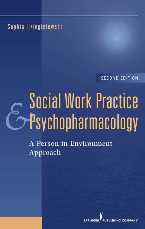 Social Work Practice and Psychopharmacology - LCSW Sophia F. Dziegielewski PhD